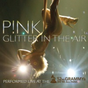 Glitter In the Air (Live At the 52nd Annual Grammy Awards) - Single