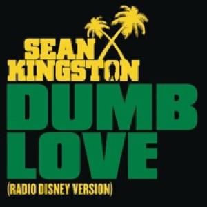 Dumb Love (Radio Disney Version) - Single