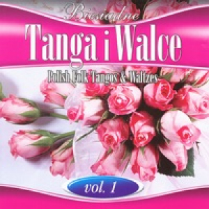 Polish Folk Tangos and Waltzes, Vol. 1 (Biesiadne Tanga i Walce 1)