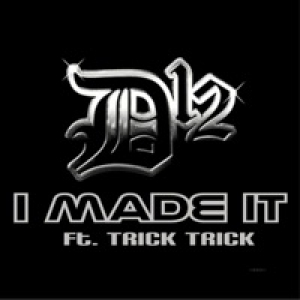 I Made It (feat. Trick Trick) - Single