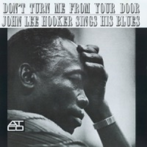 Don't Turn Me from Your Door (Atlantic/Atco Records 1953 & 1961)