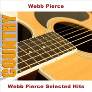 Webb Pierce Selected Hits