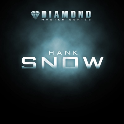 Diamond Master Series: Hank Snow Diamond Master Series: Hank Snow