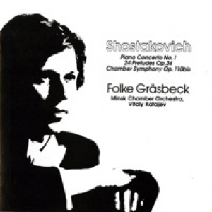 Shostakovich: Piano Concerto No. 1 - 24 Preludes, Op. 34 - Chamber Symphony, Op. 110a