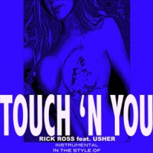 Touch'N You (Originally by Rick Ross feat. usher) [Karaoke] - Single