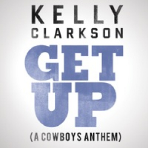 Get Up (A Cowboys Anthem) - Single