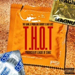 T.H.O.T. (feat. Problem, Huddy & Bad Lucc) - Single