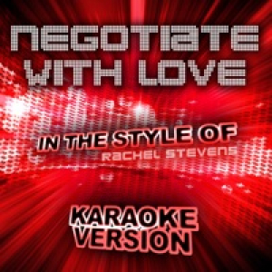 Negotiate with Love (In the Style of Rachel Stevens) [Karaoke Version] - Single