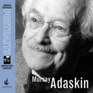 Murray Adaskin: Canadian Composers Portraits
