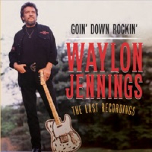 Goin' Down Rockin': The Last Recordings (Deluxe Version)