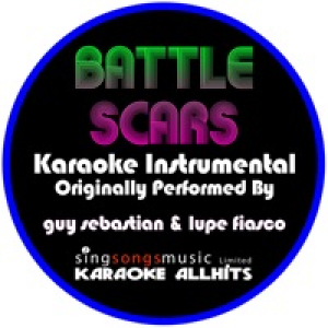 Battle Scars (Originally Performed By Guy Sebastian & Lupe Fiasco) [Instrumental Version] - Single