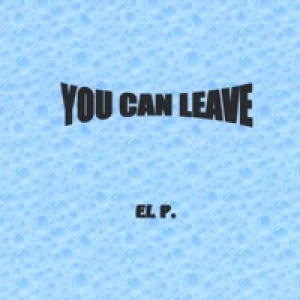 You Can Leave - Single
