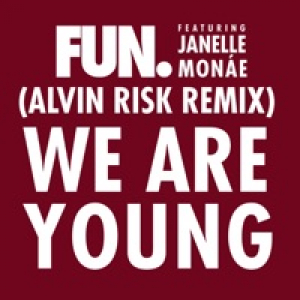 We Are Young (feat. Janelle Monáe) [Alvin Risk Remix] - Single