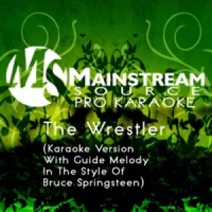 The Wrestler (Karaoke Version With Guide Melody in the Style of Bruce Springsteen) - Single