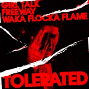 Tolerated (feat. Waka Flocka Flame) - Single