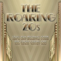 The Roaring 20s - Songs & Melodies from the Great Gatsby Era: The Twenties
