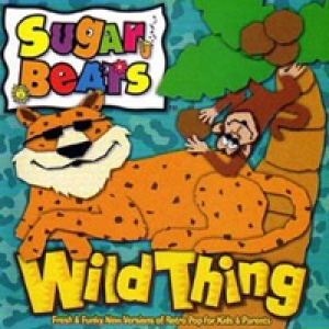 Sugar Beats: Wild Thing - Fresh & Funky New Versions of Retro Pop for Kids & Parents