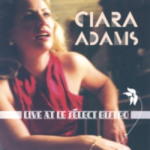 Ciara Adams Live At Le Sélect Bistro