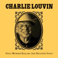Charlie Louvin Sings Murder Ballads & Disaster Songs