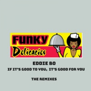 If It's Good To You, It's Good For You (The Remixes) - EP