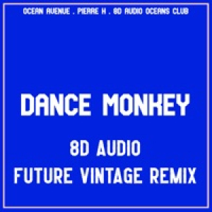 Dance Monkey (8D Audio Future Vintage Remix) - Single