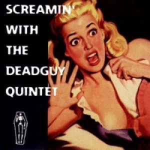 Screamin' With The Deadguy Quintet - EP