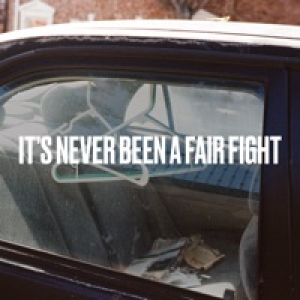 It's Never Been a Fair Fight - Single
