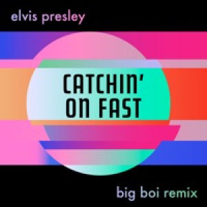 Catchin' On Fast (Big Boi Remix) - Single