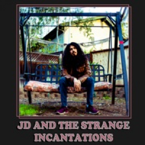 JD and the Strange Incantations - EP
