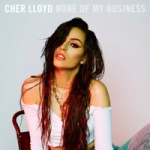 None Of My Business - Single