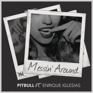 Messin' Around (feat. Enrique Iglesias) - Single