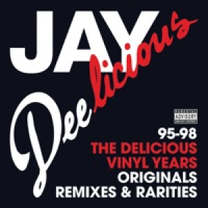 Jay Deelicious 95-98: The Delicious Vinyl Years (Originals, Remixes & Rarities)