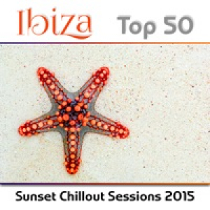 Ibiza Top 50 - Best Sunset Chillout Sessions & Lounge Music 2015, Beach Party, Cocktail Party, Relax, Summer Party, Tropical Party, Hotel Ibiza