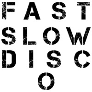 Fast Slow Disco - Single
