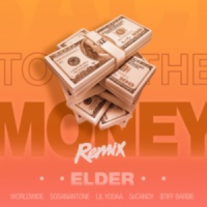 To the Money(Remix) - Single [feat. Worldwide, Lil' Yodaa, SoSanAntone, SoCandy & $TIFF BARBIE] - Single