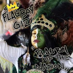 Flagboy of the Nation (feat. Queen Elle, The Wild Tchoupitoulas & I Am Eric Gordon)