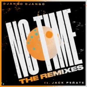 No Time (Remixes) [feat. Jack Peñate] - EP