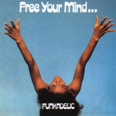 Free Your Mind... And Your Ass Will Follow Free Your Mind... And Your Ass Will Follow