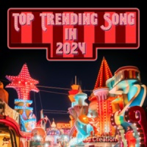 Top Trending Song in 2024 - Single