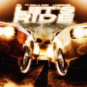 Let's Ride (Trailer Anthem / Extended Version) [feat. Lambo4oe, Ty Dolla $ign & Bone Thugs-N-Harmony] - Single