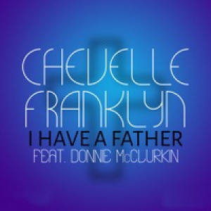 I Have a Father (feat. Donnie McClurkin) - Single