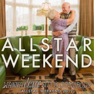 Wanna Dance With Somebody (Allstar Weekend 2012) - Single