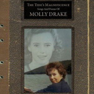 The Tide's Magnificence: Songs and Poems of Molly Drake