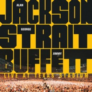 Alan Jackson, George Strait & Jimmy Buffett: Live at Texas Stadium (Live)