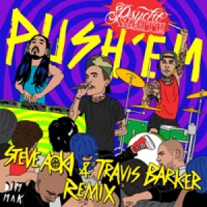 Push 'Em (Steve Aoki & Travis Barker Remix) - Single