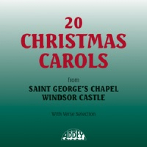 20 Christmas Carols from Saint George's Chapel, Windsor Castle (With Verse Selection)