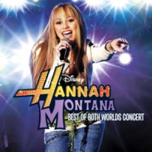 Hannah Montana/Miley Cyrus (Best of Both Worlds In Concert)