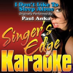 I Don't Like To Sleep Alone (Originally Performed By Paul Anka) [Karaoke Version] - Single
