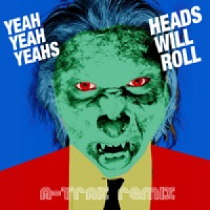 Heads Will Roll (A-Trak Remix) - Single