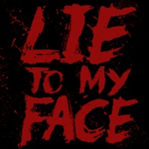 Lie To My Face (2022) - Single